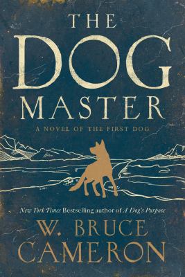The dog master : a novel of the first dog Book cover