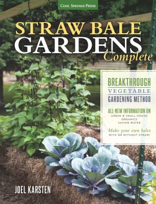 Straw bale gardens complete : breakthrough vegetable gardening method Book cover