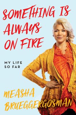 Something is always on fire : my life so far Book cover