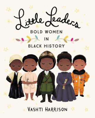 Little leaders : bold women in black history Book cover