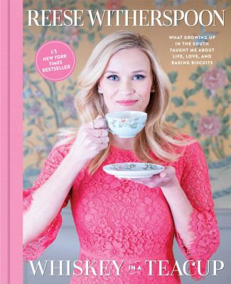 Whiskey in a teacup : what growing up in the South taught me about life, love, and baking biscuits Book cover