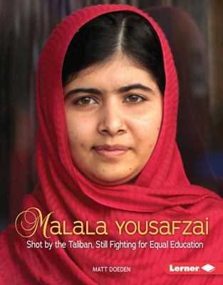Malala Yousafzai : shot by the Taliban, still fighting for equal education Book cover