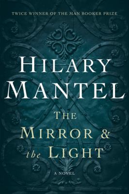 The mirror & the light : a novel Book cover