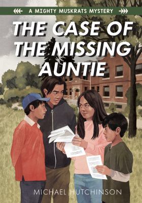 A Mighty Muskrat mystery. Book 2 The case of the missing auntie Book cover