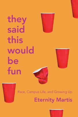 They said this would be fun : race, campus life, and growing up Book cover