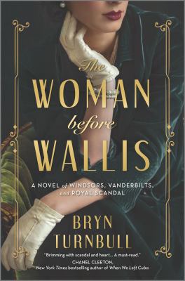The woman before Wallis : a novel of Windsors, Vanderbilts, and royal scandal Book cover
