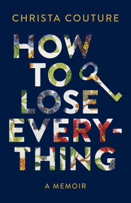 How to lose everything : a memoir Book cover