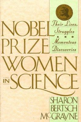 Nobel Prize women in science : their lives, struggles, and momentous discoveries Book cover