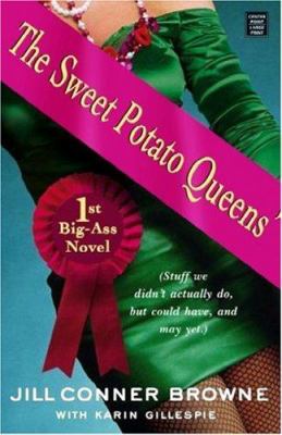 The Sweet Potato Queens' first big-ass novel stuff we didn't actually do, but could have, and may yet Book cover