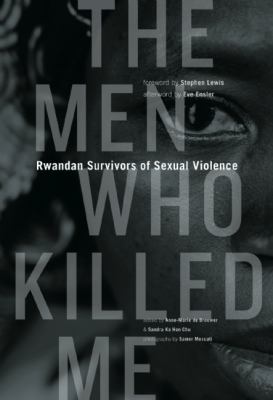 The men who killed me : Rwandan survivors of sexual violence Book cover