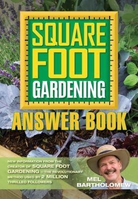 Square foot gardening answer book : new information from the creator of Square foot gardening - the revolutionary method used by 2 million thrilled followers Book cover