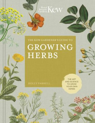The Kew gardener's guide to growing herbs : the art and science to grow your own herbs Book cover