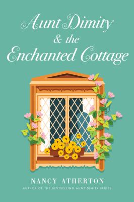 Aunt Dimity and the enchanted cottage Book cover