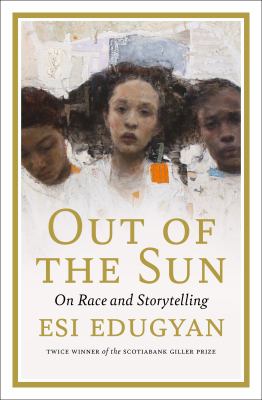 Out of the sun : on race and storytelling Book cover