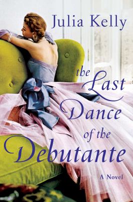 The last dance of the debutante : a novel Book cover