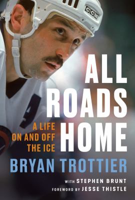 All roads home : a life on and off the ice Book cover