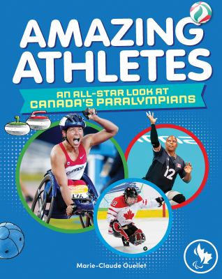 Amazing athletes : an all-star look at Canada's Paralympians Book cover
