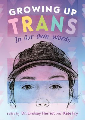 Growing up trans : in our own words Book cover