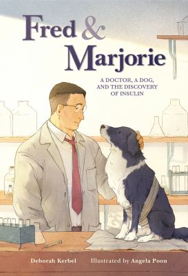 Fred & Marjorie : a doctor, a dog, and the discovery of insulin Book cover