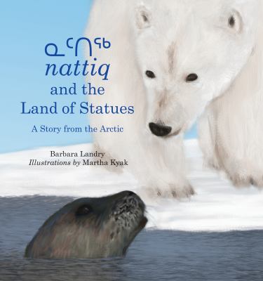 Nattiq and the land of statues : a story from the Arctic Book cover