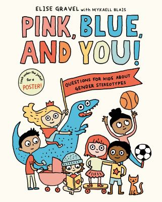 Pink, blue, and you! : questions for kids about gender stereotypes Book cover