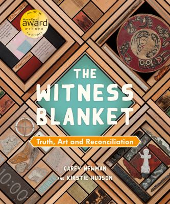 The witness blanket : truth, art and reconciliation Book cover