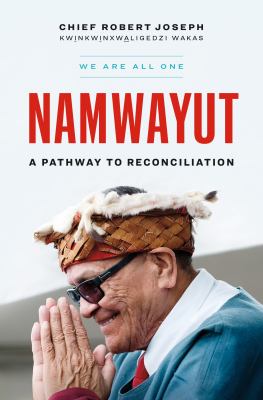 Namwayut : we are all one : a pathway to reconciliation Book cover