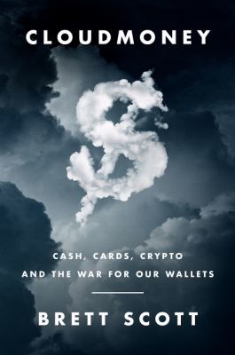 Cloudmoney : cash, cards, cypto and the war for our wallets Book cover