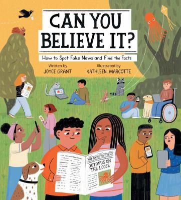 Can you believe it? : how to spot fake news and find the facts Book cover