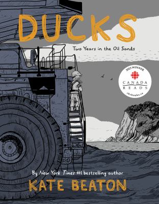 Ducks : two years in the oil sands Book cover