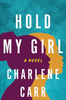 Hold my girl : a novel Book cover
