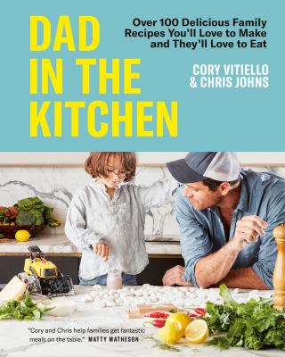 Dad in the kitchen : over 100 delicious family recipes you'll love to make and they'll love to eat Book cover