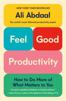 Feel-good productivity : how to do more of what matters to you Book cover