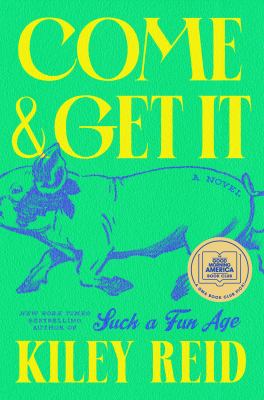 Come and get it : a novel Book cover