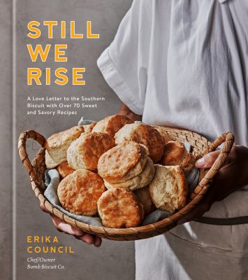 Still we rise : a love letter to the Southern biscuit with over 70 sweet and savory recipes Book cover