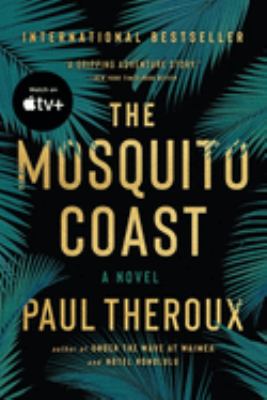 The Mosquito Coast : a novel Book cover