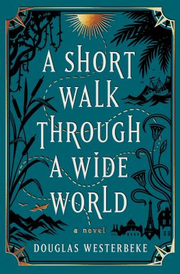 A short walk through a wide world : a novel Book cover