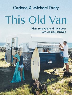 This old van : plan, renovate, and style your own vintage caravan Book cover